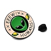 Alien "EEEW! HUMANS!" Enamel Pins JEWB-D310-01EB-01-3