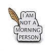 I'm Not A Morning Person Enamel Pin JEWB-O005-P03-1